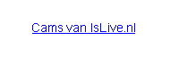 Klik hier voor de cams van IsLive.nl